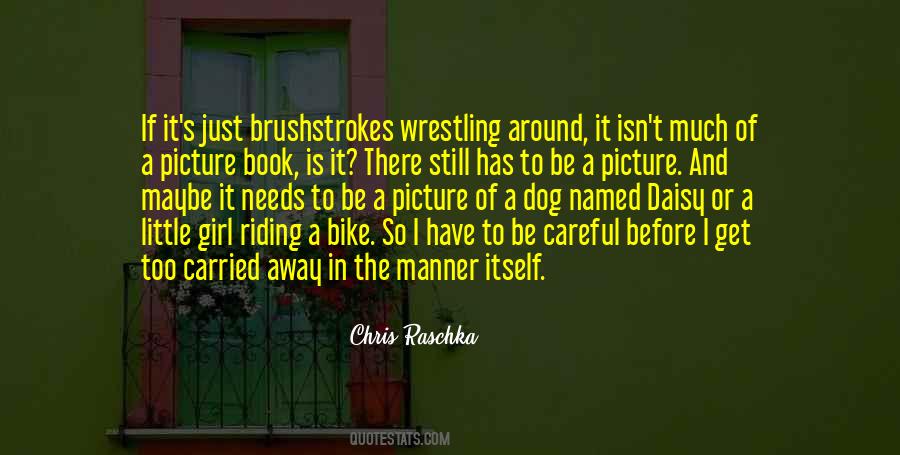 Too Carried Away Quotes #541702