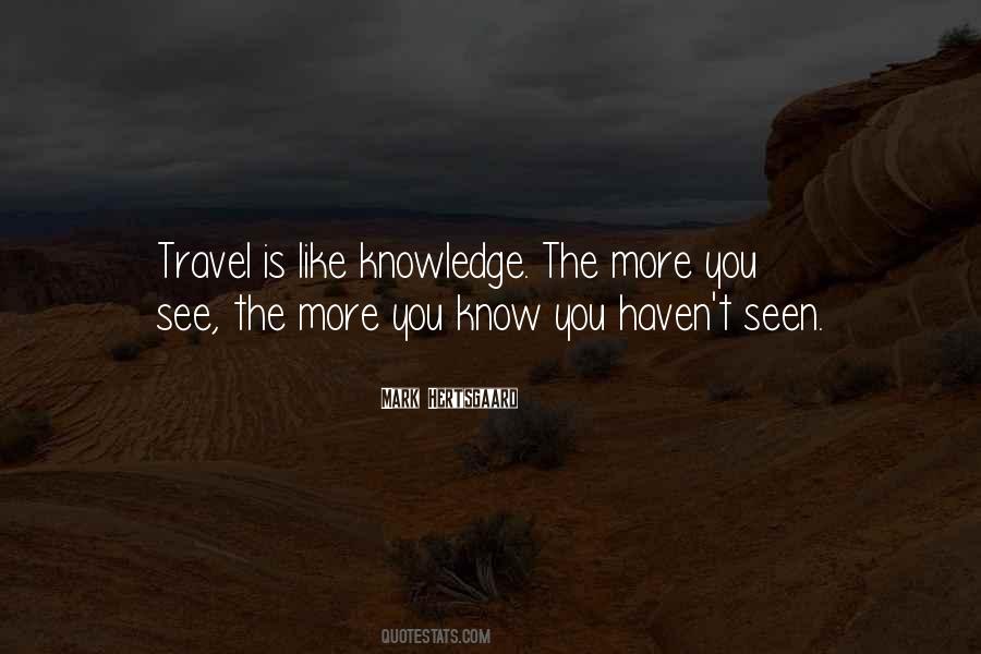 The More You Know The More You See Quotes #1285923