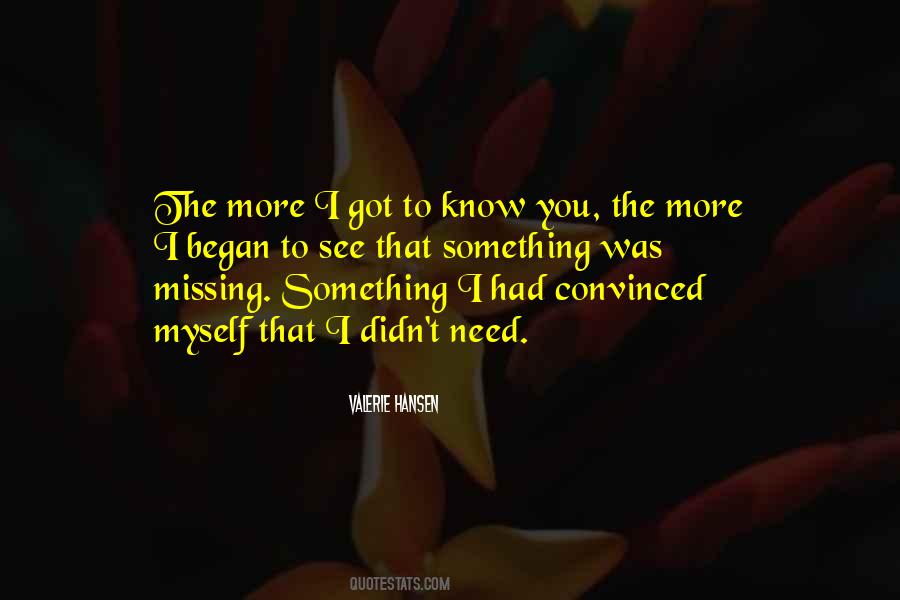 The More You Know The More You See Quotes #994504