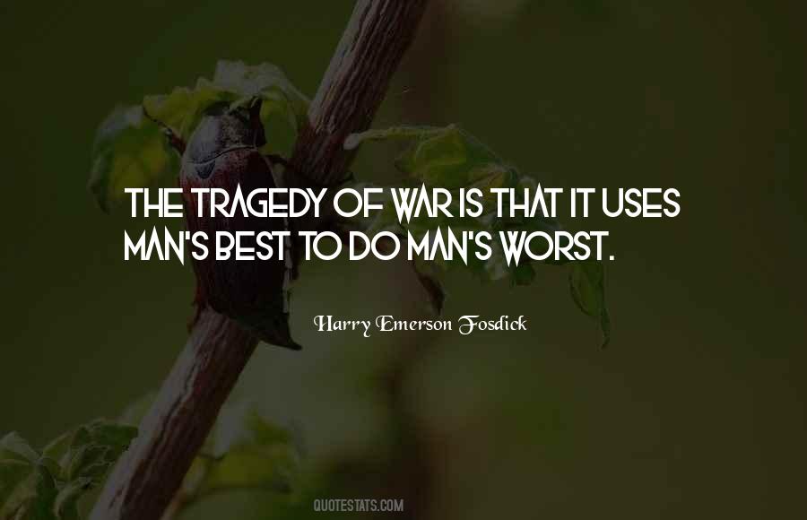 The Tragedy Of Man Quotes #1201540