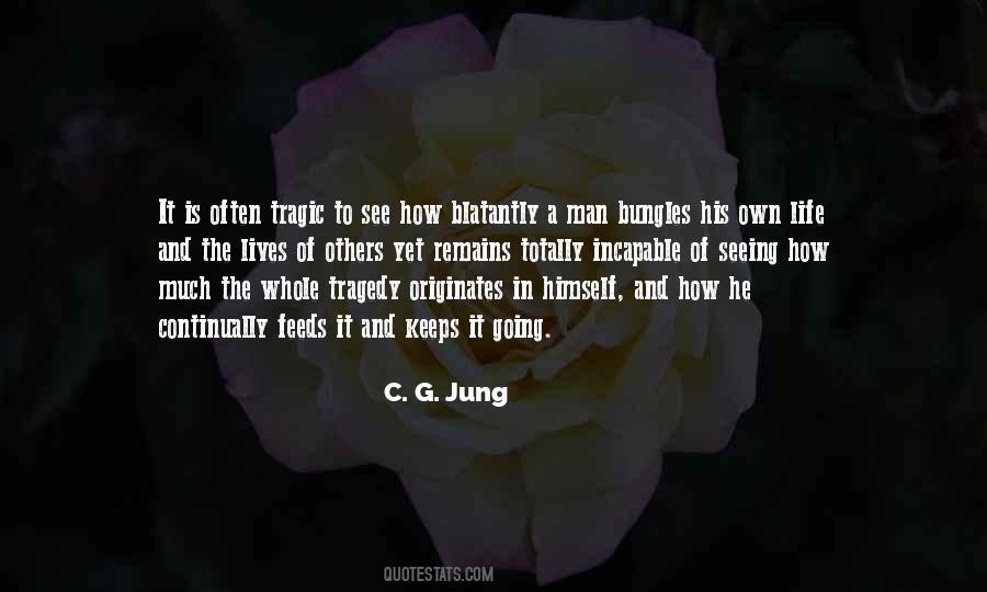 The Tragedy Of Man Quotes #1408716