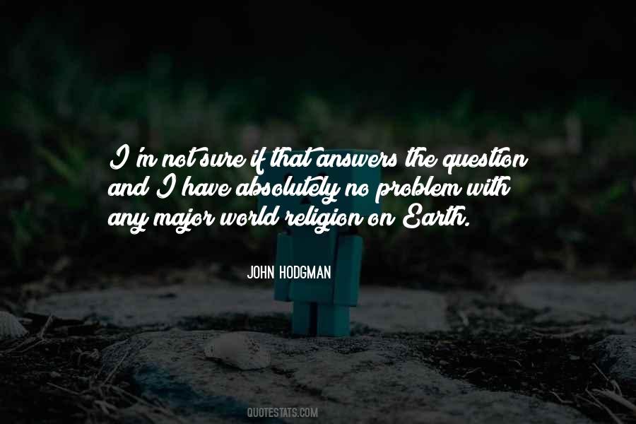 I Have No Answers Quotes #1328881