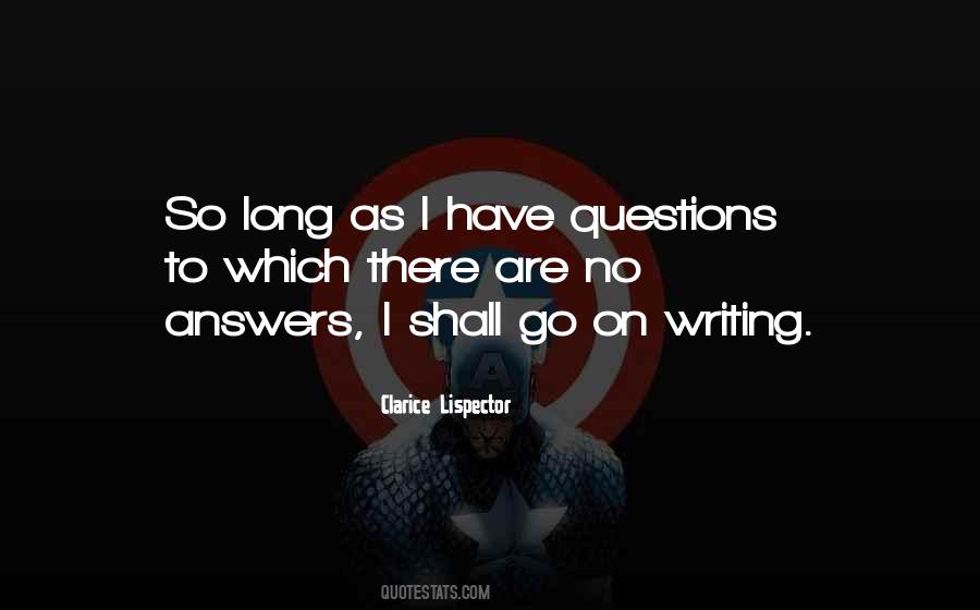 I Have No Answers Quotes #530725