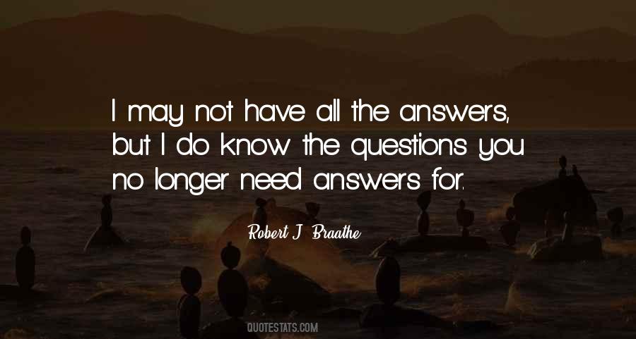 I Have No Answers Quotes #668057