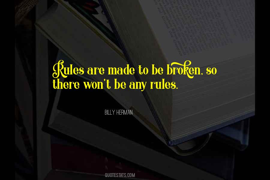 Rules Broken Quotes #1420987