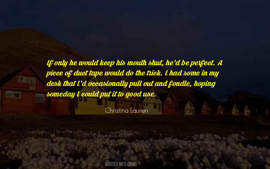 Put Up Or Shut Up Quotes #1222832