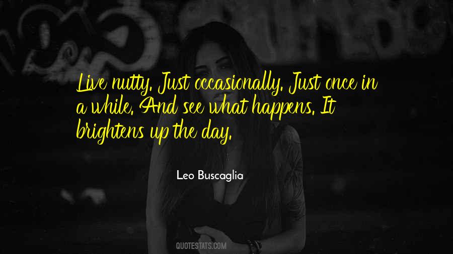 It Happens Once Quotes #825366