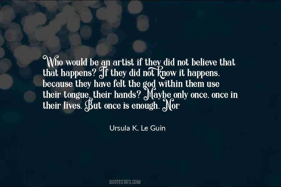 It Happens Once Quotes #953105