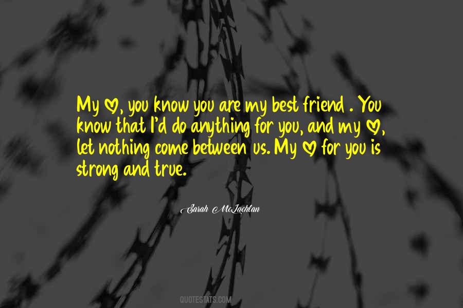 True Friend Love Quotes #1531398