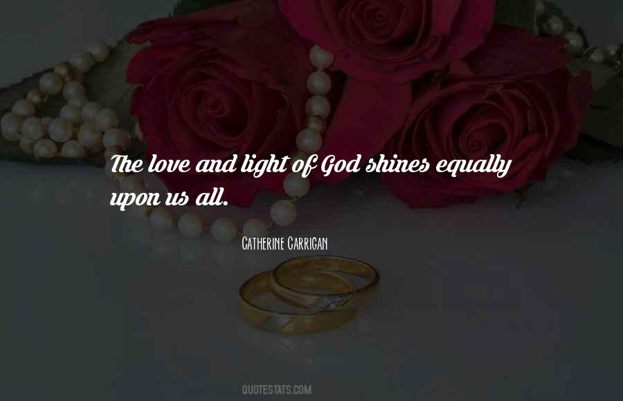 God Shines His Light Quotes #1651870
