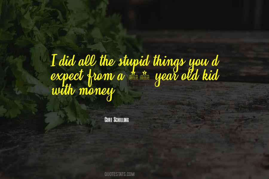 Stupid Money Quotes #1276741