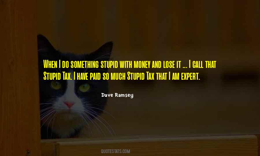 Stupid Money Quotes #1427701