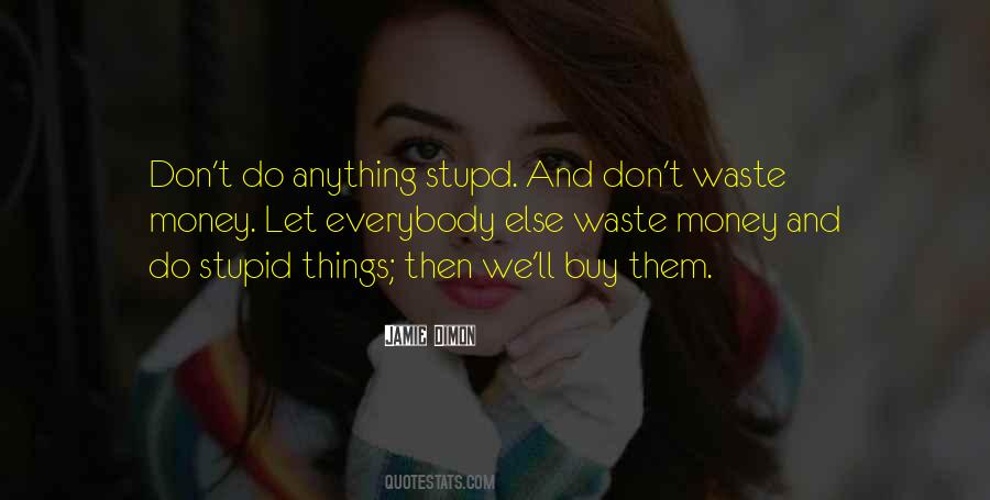 Stupid Money Quotes #57447