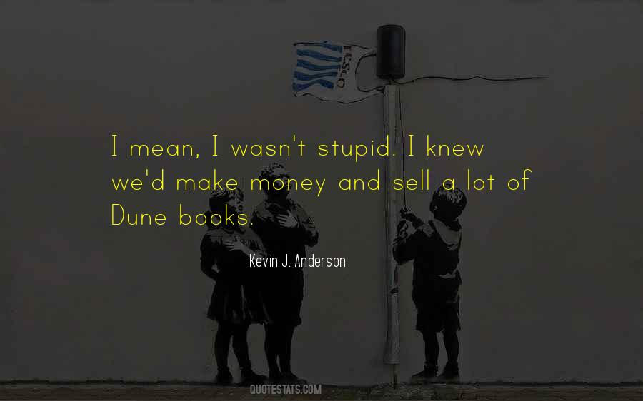 Stupid Money Quotes #730045