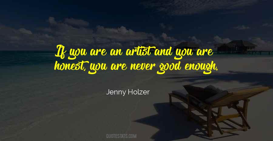 It Will Never Be Good Enough Quotes #1057567