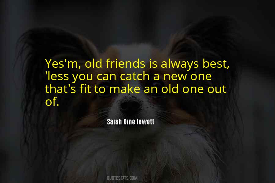 New Friends Old Friends Quotes #965354