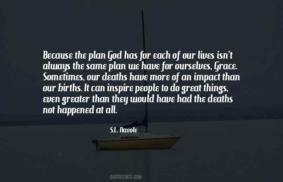 God Has A Greater Plan Quotes #1481907