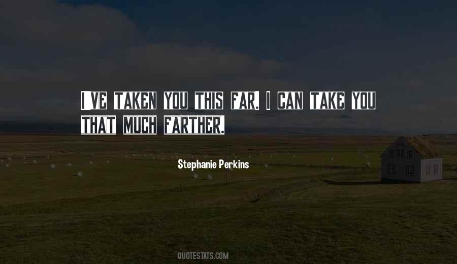 I Can Take You Quotes #352285