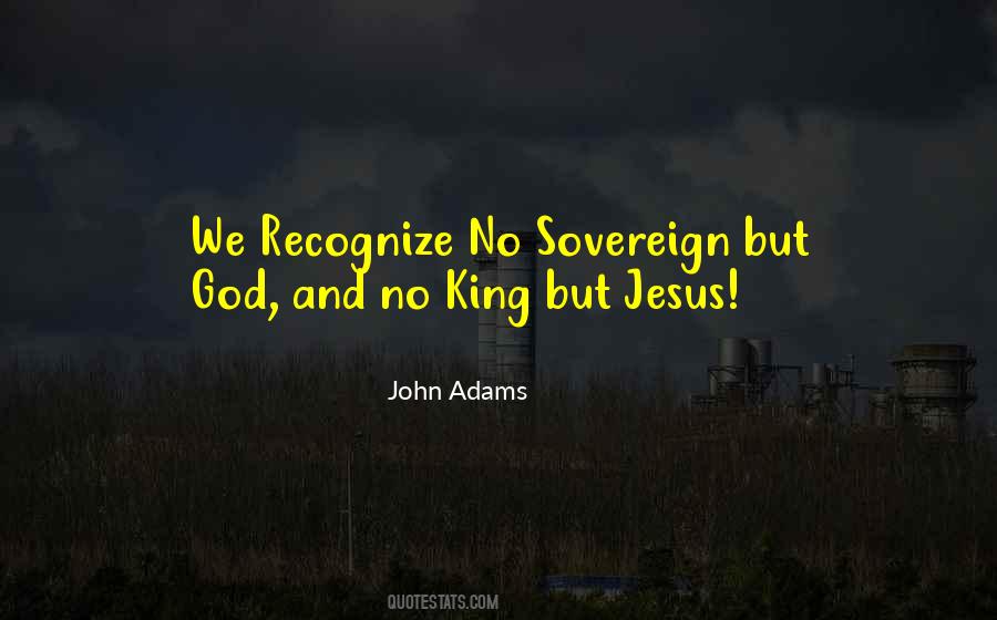We Recognize No Sovereign But God Quotes #140674