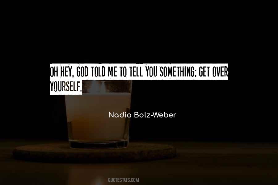 God Told Me Quotes #1031993