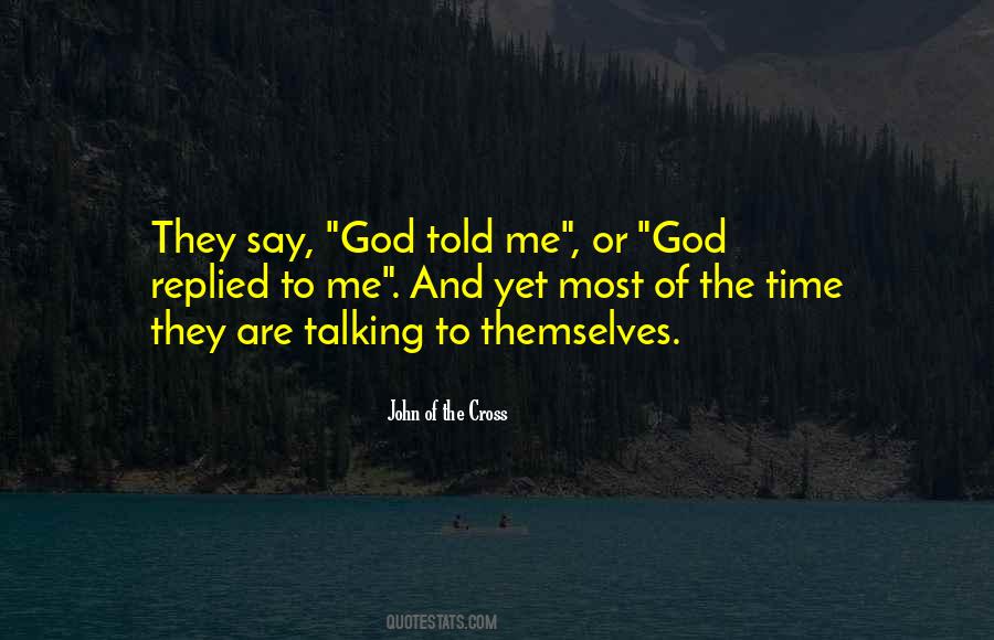 God Told Me Quotes #1187586