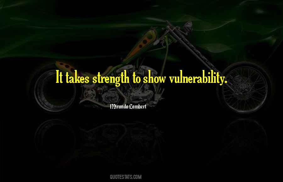 Vulnerability Strength Quotes #1322676