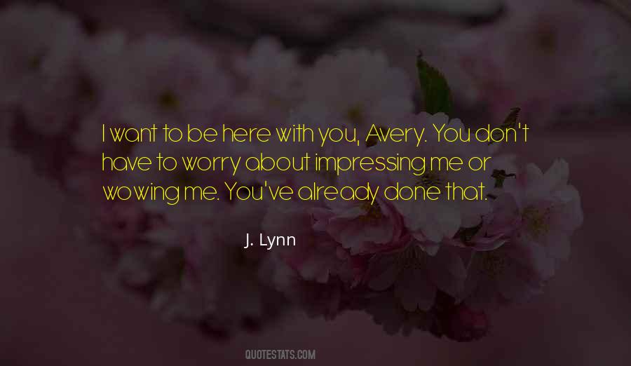 I Want You Here With Me Quotes #1869344