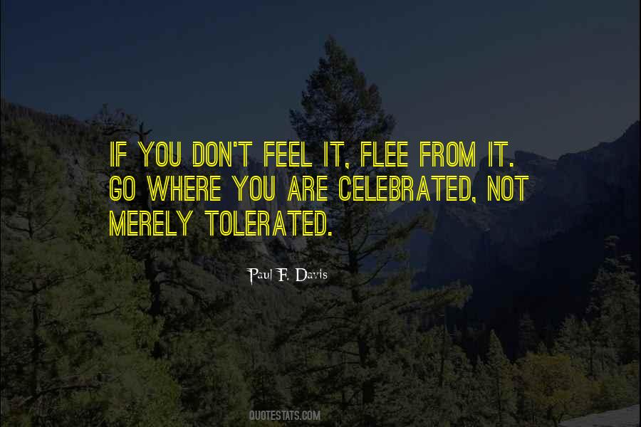 Go Where You Are Celebrated Quotes #399887