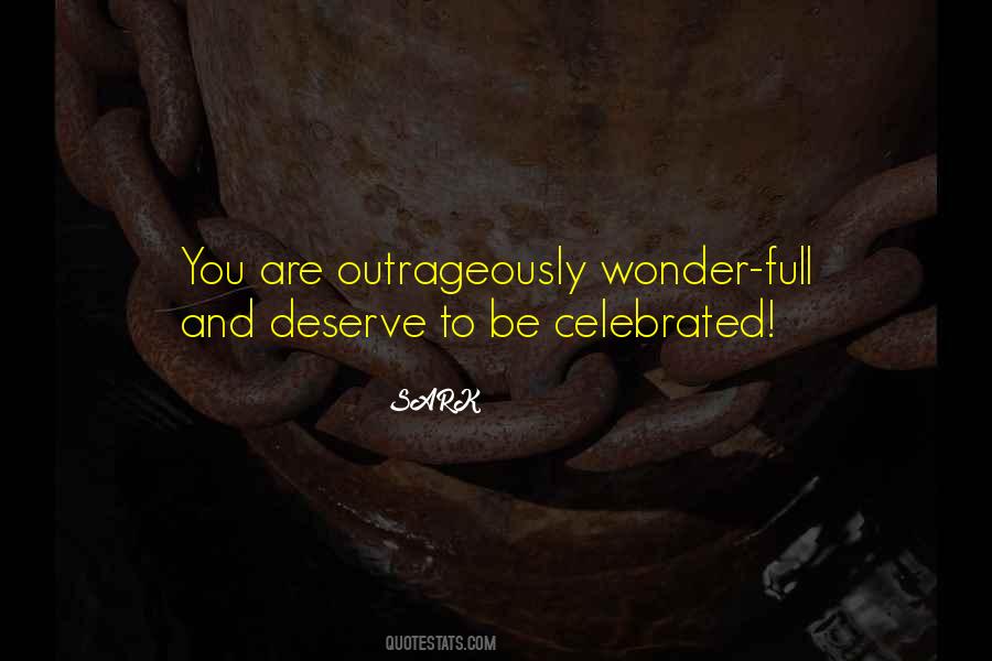Go Where You Are Celebrated Quotes #570457