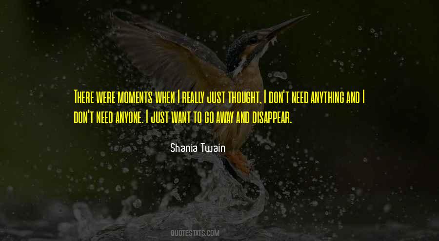 I Just Want To Go Away Quotes #1155353