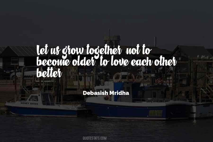 To Grow Together Quotes #419699