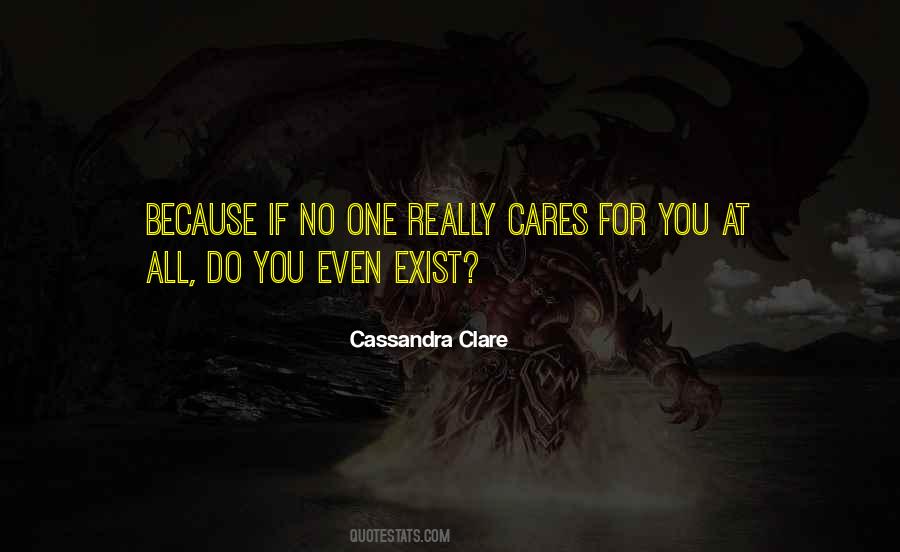 No One Cares For You Quotes #1512196
