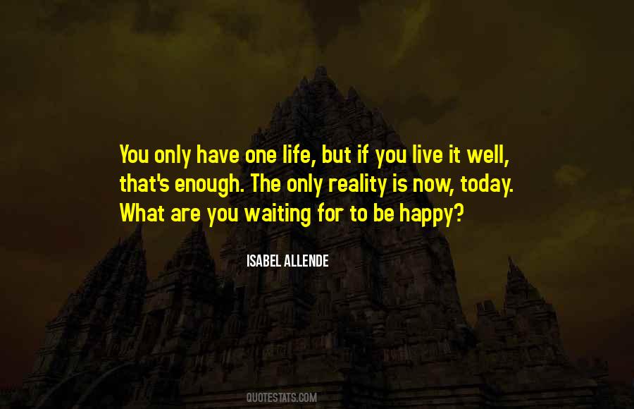 One Life Is Enough Quotes #304754