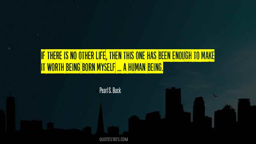 One Life Is Enough Quotes #464952