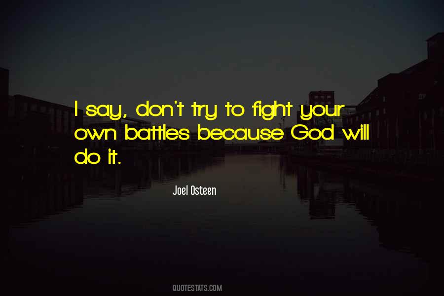 God Will Fight Your Battles Quotes #1427489