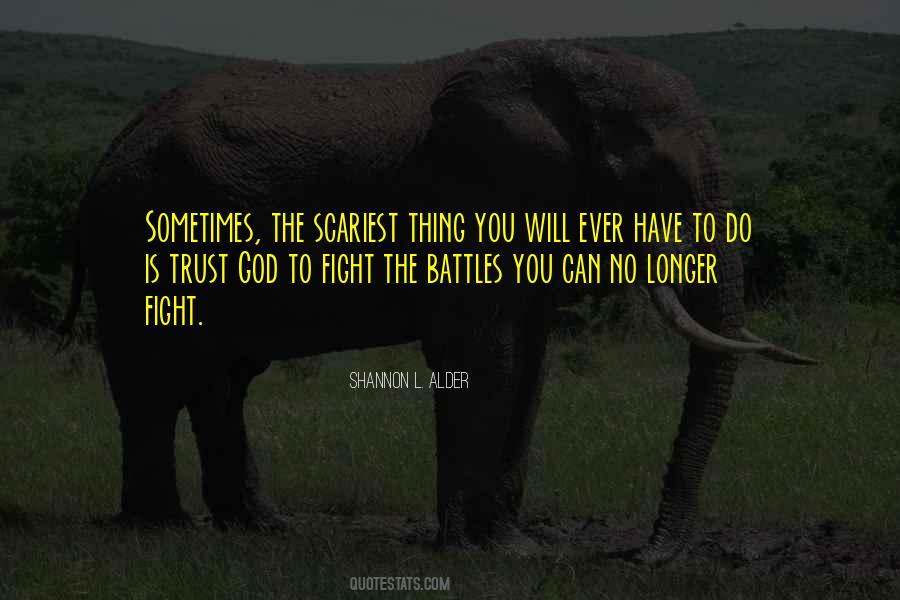 God Will Fight Your Battles Quotes #1720407