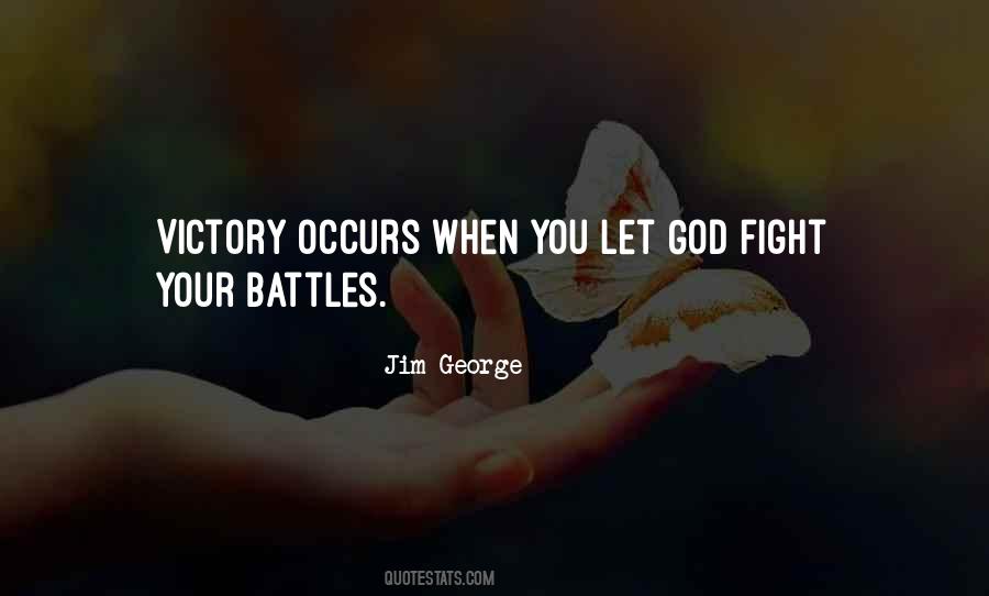God Will Fight Your Battles Quotes #1875040