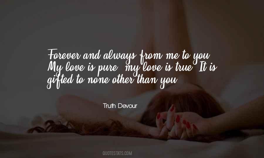 Pure And True Love Quotes #1616306