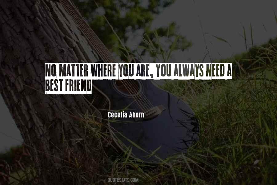 Best Friend Need Quotes #29407