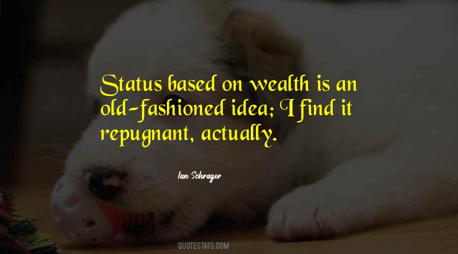 Quotes About Wealth I #613160