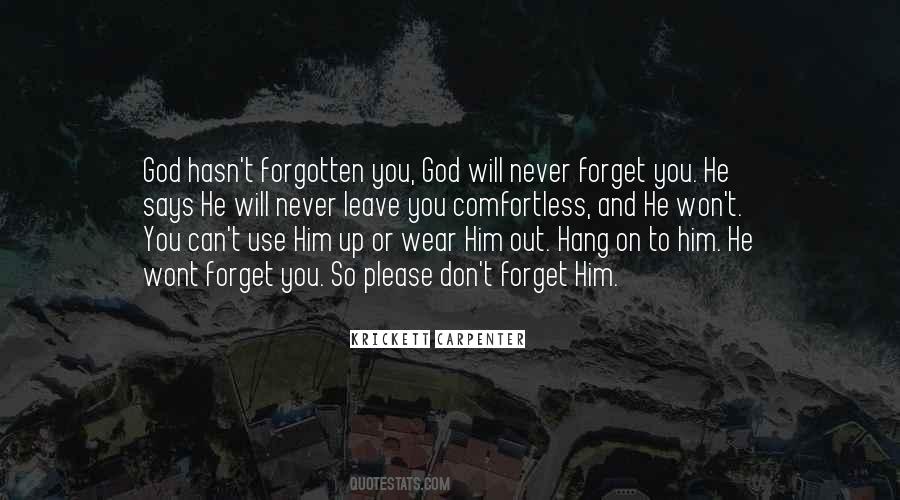God Will Never Forget You Quotes #1105571