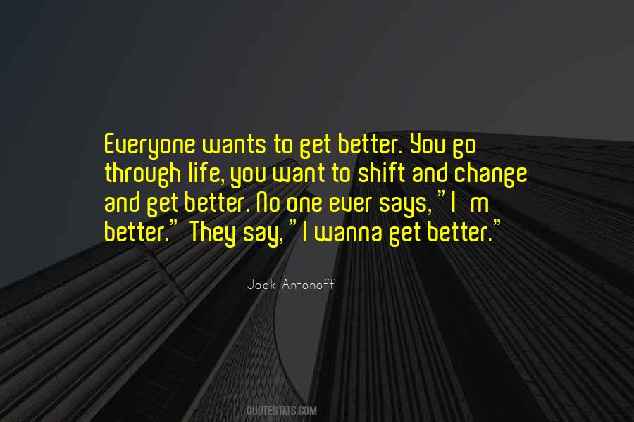 Everyone Wants Change Quotes #1552504