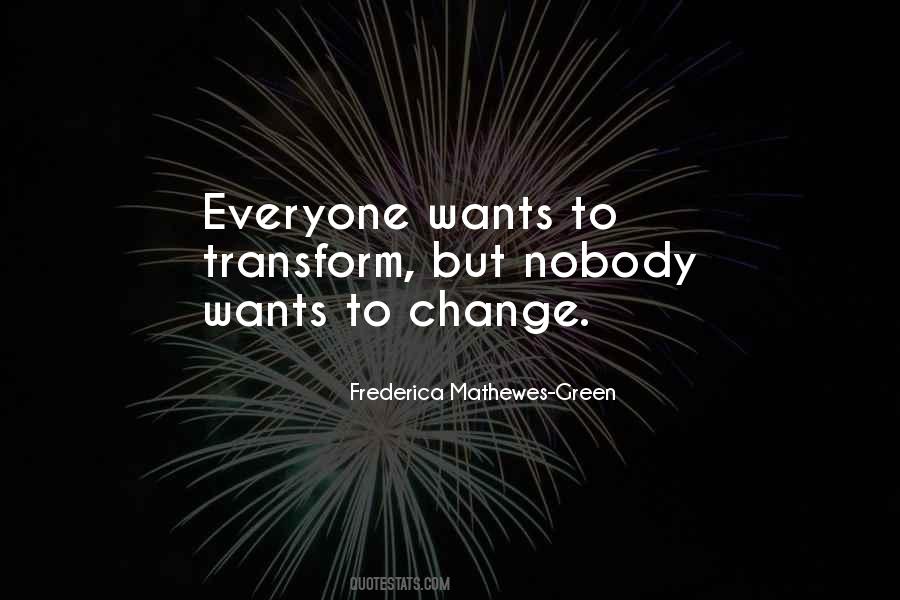 Everyone Wants Change Quotes #240857