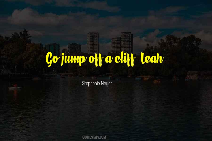 Jump Off A Cliff Quotes #972499