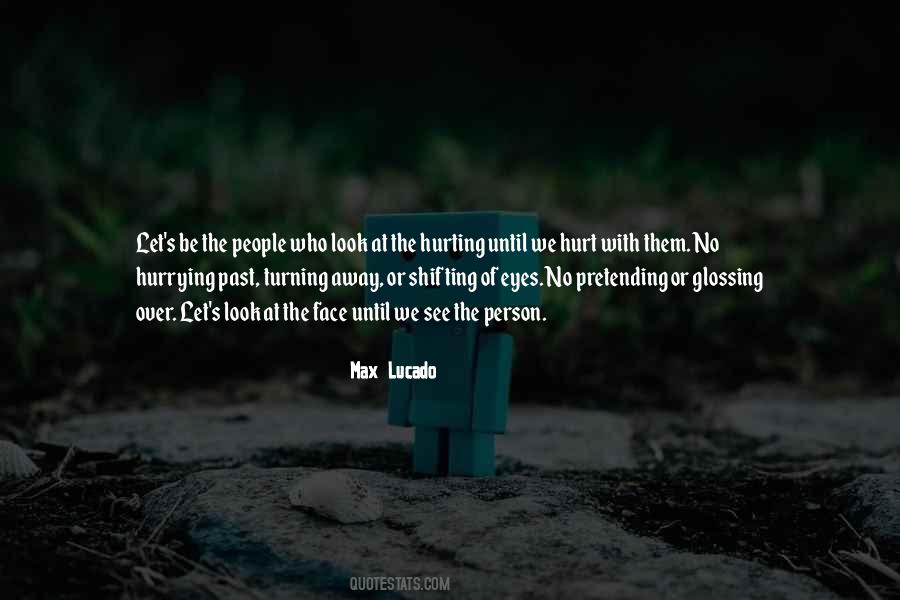 Pretending Not To Be Hurt Quotes #1435127