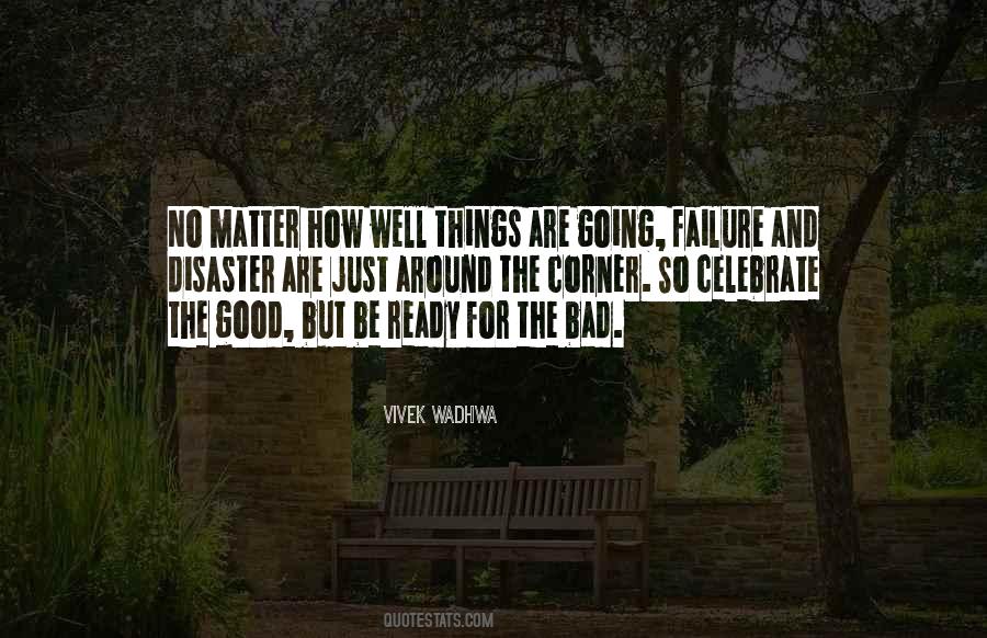No Matter How Bad Things Are Quotes #528435