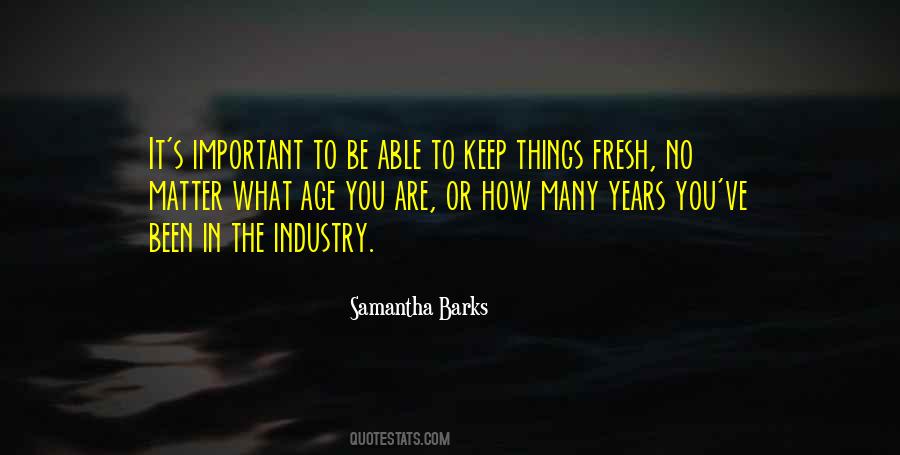 Keep It Fresh Quotes #1595384