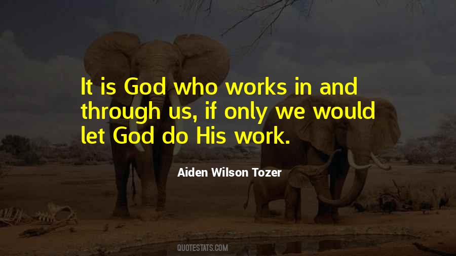 God Works Through Us Quotes #552799