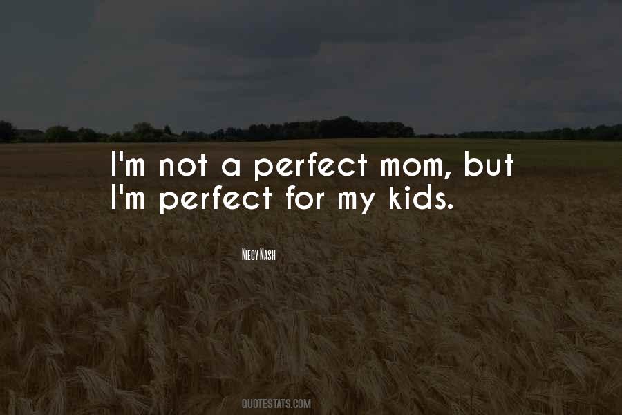 Not A Perfect Mom Quotes #1562010