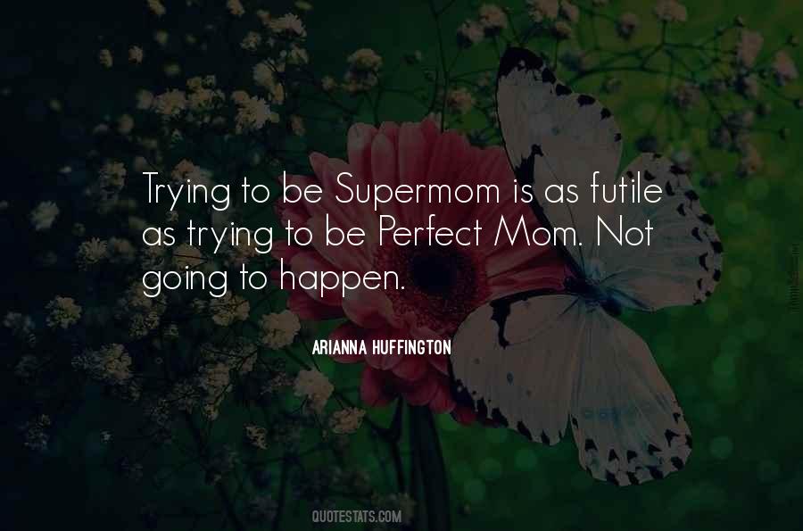Not A Perfect Mom Quotes #1770694